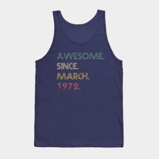 Awesome Since March 1972 Tank Top